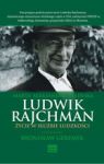 LUDWIK RAJCHMAN ŻYCIE W SŁUŻBIE LUDZKOŚCI