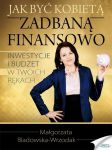 Jak być kobietą zadbaną finansowo