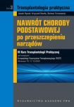 Transplantologia praktyczna t. 3 Nawrót choroby podstawowej po przeszczepieniu narządów