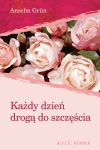 Każdy dzień drogą do szczęścia.,