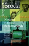 NIEJASNA SYTUACJA NA KONTYNENCIE PRYWATNY PRZEWODNIK PO RÓŻNYCH STRONACH ŚWIATA