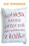 KOBIETA KTÓRA PRZEZ ROK NIE WSTAWAŁA Z ŁÓŻKA