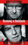 ROZMOWY W AWINIONIE ADAM MICHNIK BERNARD KOUCHNER