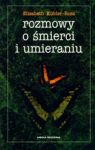 ROZMOWY O ŚMIERCI I UMIERANIU