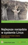 NAJLEPSZE NARZĘDZIA W SYSTEMIE LINUX WYKORZYSTAJ PONAD 70 RECEPTUR I PROGRAMUJ SZYBKO I SKUTECZNIE B