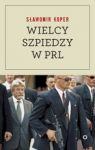 WIELCY SZPIEDZY W PRL