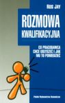 ROZMOWA KWALIFIKACYJNA CO PRACODAWCA CHCE USŁYSZEĆ I JAK MU TO POWIEDZIEĆ