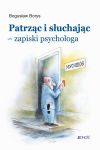 Patrząc i słuchając - zapiski psychologa