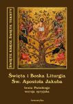Święta i Boska Liturgia Świętego Apostoła Jakuba, brata Pańskiego i pierwszego biskupa Jerozolimy. W