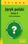 JĘZYK POLSKI ŚCIĄGA KLASA 4 SZKOŁA PODSTAWOWA