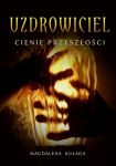 Uzdrowiciel. Cienie przeszłości.