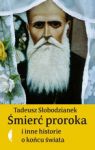 ŚMIERĆ PROROKA I INNE HISTORIE O KOŃCU ŚWIATA TW