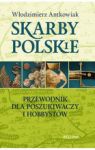 SKARBY POLSKIE PRZEWODNIK DLA POSZUKIWACZY I HOBBYSTÓW