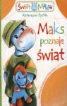 MAKS POZNAJE ŚWIAT