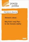 Mój Król i mój Pan - to nie mocarz żadny