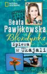 BLONDYNKA ŚPIEWA W UKAJALI WYD.2012 TW