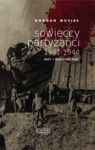 SOWIECCY PARTYZANCI 1941-1944 MITY I RZECZYWISTOŚĆ TW