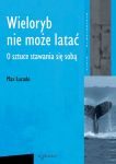 Wieloryb nie może latać.