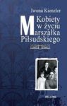 KOBIETY W ŻYCIU MARSZAŁKA PIŁSUDSKIEGO