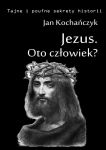 Jezus - Oto człowiek?