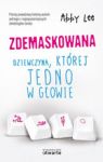 ZDEMASKOWANA DZIEWCZYNA KTÓREJ JEDNO W GŁOWIE