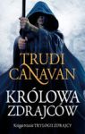 KRÓLOWA ZDRAJCÓW KSIĘGA TRZECIA TRYLOGII ZDRAJCY TW