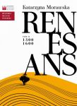 Historia Muzyki Polskiej. Tom II: Renesans 1500 - 1600