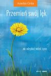 Przemień swój lęk