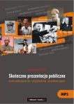 Sztuka skutecznej prezentacji. Komunikatywnie - oryginalnie - przekonująco