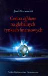 CENTRA OFFSHORE NA GLOBALNYCH RYNKACH FINANSOWYCH