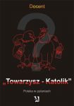 Towarzysz – Katolik. Polska w pytaniach