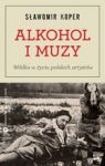 ALKOHOL I MUZY WÓDKA W ŻYCIU POLSKICH ARTYSTÓW