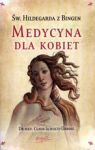 MEDYCYNA DLA KOBIET ŚW.HILDEGARDA Z BINGEN