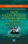 TRZY WAŻNE PYTANIA DO ROZGORĄCZKOWANEJ RODZINY TW