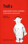 TROLL 2. JĘZYK DUŃSKI TEORIA I PRAKTYKA POZIOM ŚREDNIO ZAAWANSOWANY