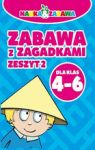 ZABAWA Z ZAGADKAMI DLA KLAS 4-6 ZESZYT 2