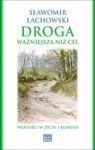 DROGA WAŻNIEJSZA NIŻ CEL WARTOŚCI W ŻYCIU I BIZNESIE TW