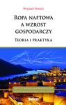 ROPA NAFTOWA A WZROST GOSPODARCZY TEORIA I PRAKTYKA TW