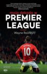 WAYNE ROONEY MOJA DEKADA W PREMIER LEAGUE