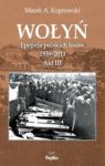 WOŁYŃ AKT III EPOPEJA POLSKICH LOSÓW 1939-2013