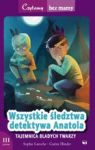 TAJEMNICA BLADYCH TWARZY WSZYSTKIE ŚLEDZTWA DETEKTYWA ANATOLA 3 ETAP CZYTANIA