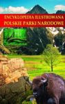 ENCYKLOPEDIA ILUSTROWANA POLSKIE PARKI NARODOWE TW