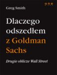 DRUGIE OBLICZE WALL STREET CZYLI DLACZEGO ODSZEDŁEM Z GOLDMAN SACHS