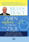 Zmień myślenie a zmienisz swoje życie