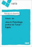 Jana hr Potockiego podroż do Turcyi i Egiptu