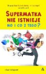 SUPERMATKA NIE ISTNIEJE NO I CO Z TEGO