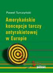 Amerykańskie koncepcje tarczy antyrakietowej w Europie