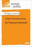 Do Tadeusza Kościuszki