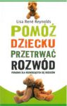 POMÓŻ DZIECKU PRZETRWAĆ ROZWÓD