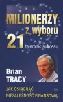 Milionerzy z wyboru 21 tajemnic sukcesu